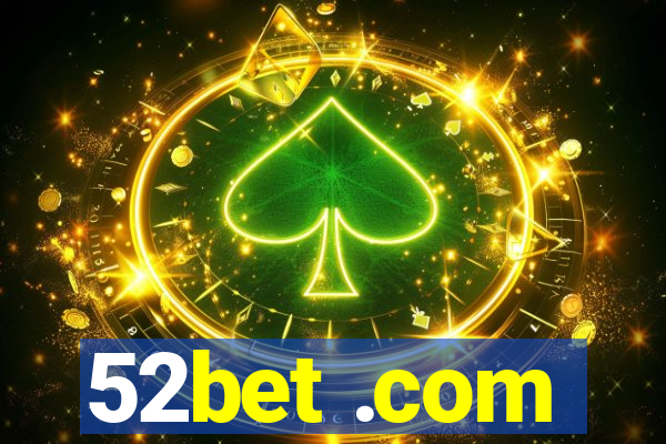 52bet .com